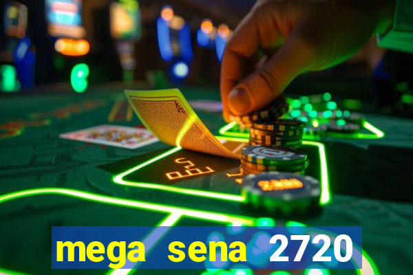 mega sena 2720 giga sena